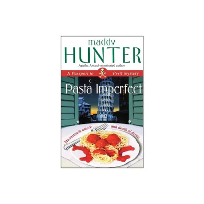 Pasta Imperfect - by Maddy Hunter (Paperback)