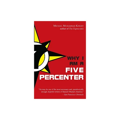 Why I Am a Five Percenter - by Michael Muhammad Knight (Paperback)