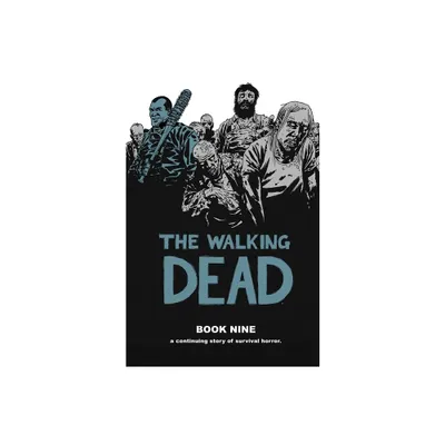 Walking Dead Book 9 - (Walking Dead (12 Stories)) by Robert Kirkman (Hardcover)