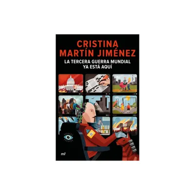 La Tercera Guerra Mundial YA Est Aqu - by Cristina Martn (Paperback)