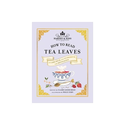 Harney & Sons How to Read Tea Leaves - by Harney & Sons & Claire Goodchild (Mixed Media Product)