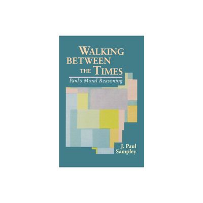 Walking Between the Times - by J Paul Sampley (Paperback)