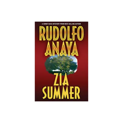 Zia Summer - by Rudolfo Anaya (Paperback)