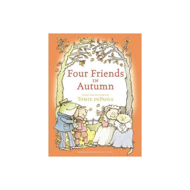 Four Friends in Autumn - by Tomie dePaola (Hardcover)