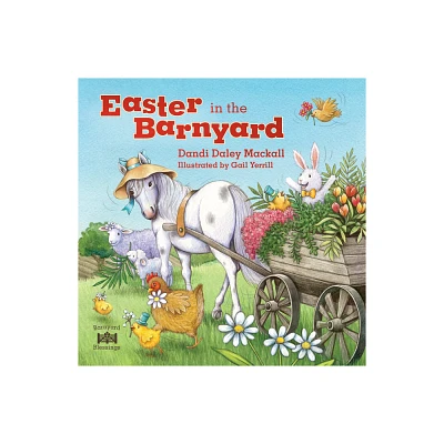 Easter in the Barnyard - (Barnyard Blessings) by Dandi Daley Mackall (Board Book)