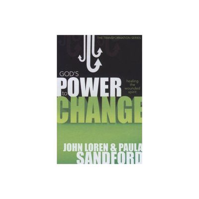 Gods Power to Change - (Transformation) by John Loren Sandford & Paula Sandford (Paperback)