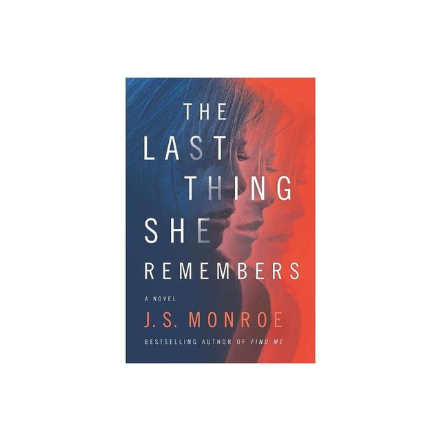 Last Thing She Remembers - Original by J. S. Monroe (Paperback)