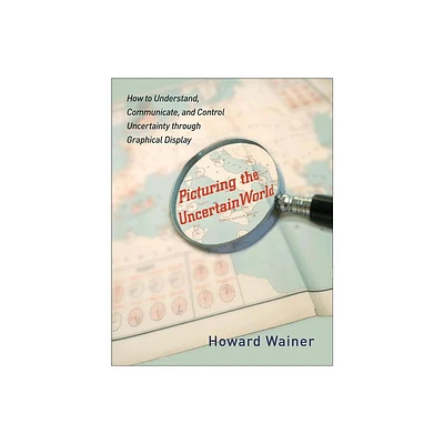 Picturing the Uncertain World - by Howard Wainer (Paperback)