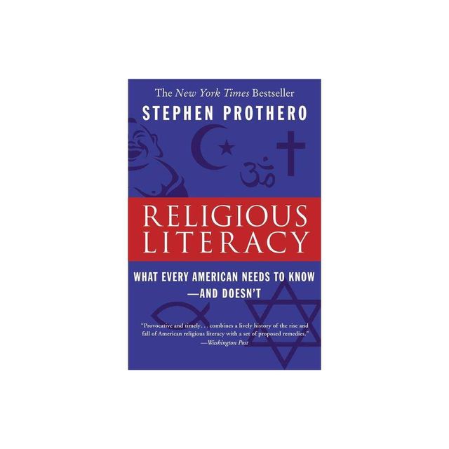 Religious Literacy - by Stephen Prothero (Paperback)