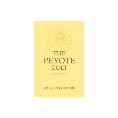 Peyote Cult - 5th Edition by Weston La Barre (Paperback)