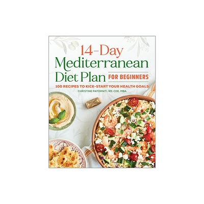 The 14-Day Mediterranean Diet Plan for Beginners - by Christine Patorniti (Paperback)