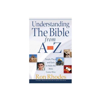 Understanding the Bible from A to Z - by Ron Rhodes (Paperback)