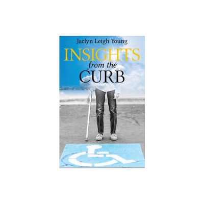 Insights from the Curb - by Jaclyn Leigh Young (Paperback)