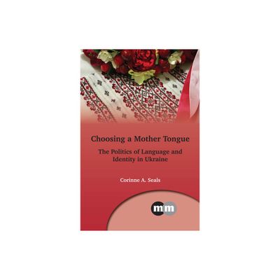 Choosing a Mother Tongue - (Multilingual Matters) by Corinne A Seals (Paperback)