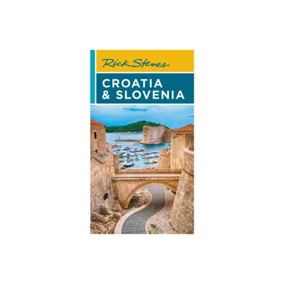 Rick Steves Croatia & Slovenia - 9th Edition (Paperback)