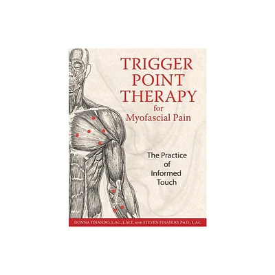 Trigger Point Therapy for Myofascial Pain - by Donna Finando & Steven Finando (Paperback)