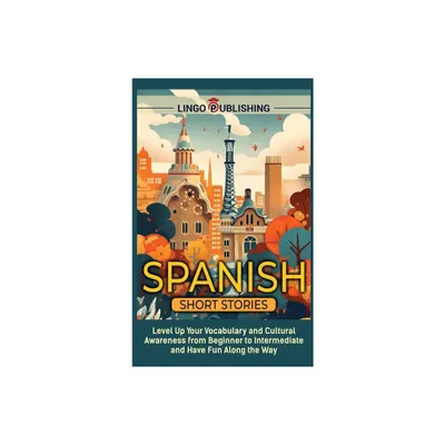 Spanish Short Stories - by Lingo Publishing (Hardcover)