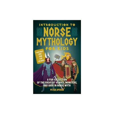 Introduction to Norse Mythology for Kids - by Peter Aperlo (Paperback)