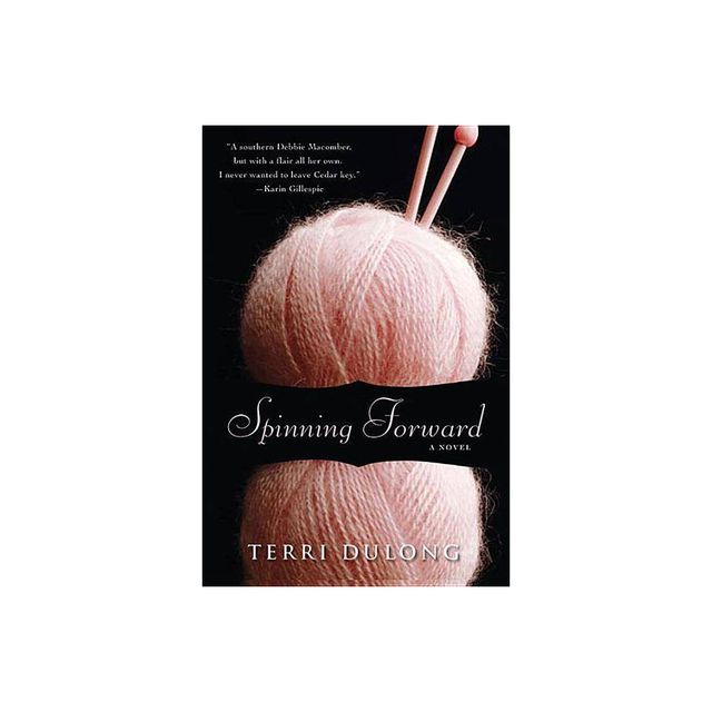 Spinning Forward - (Cedar Key) by Terri Dulong (Paperback)