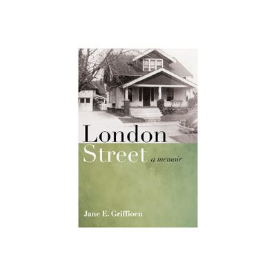 London Street - by Jane E Griffioen (Paperback)