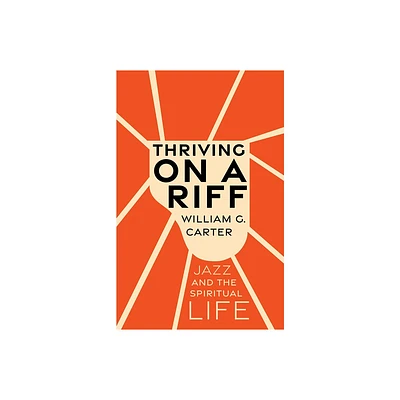 Thriving on a Riff - by William G Carter (Hardcover)