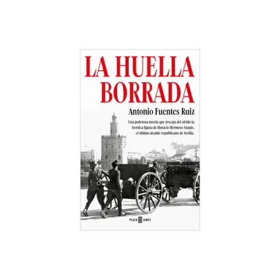 La Huella Borrada / The Deleted Trace - by Antonio Fuentes Ruiz (Hardcover)