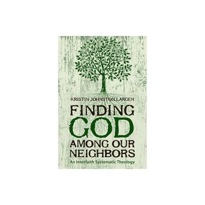 Finding God among Our Neighbors - by Kristin Johnston Largen (Paperback)