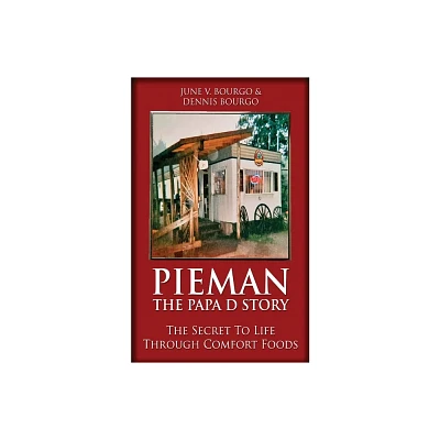 Pieman - The Papa D Story - by June V Bourgo & Dennis Bourgo (Paperback)