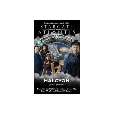 STARGATE ATLANTIS Halcyon - (Sga) by James Swallow (Paperback)