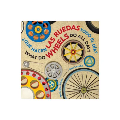 What Do Wheels Do All Day?/Qu Hacen Las Ruedas Todo El Da? Board Book - by April Jones Prince