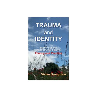 Trauma and Identity - by Vivian Broughton (Paperback)