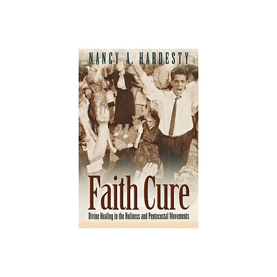 Faith Cure - by Nancy a Hardesty (Paperback)