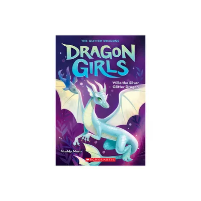 Willa the Silver Glitter Dragon (Dragon Girls #2) - by Maddy Mara (Paperback)