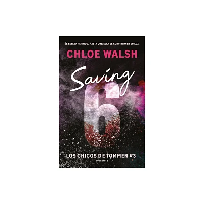 Saving 6 (Spanish Edition) - (Chicos de Tommen, Los) by Chloe Walsh (Paperback)