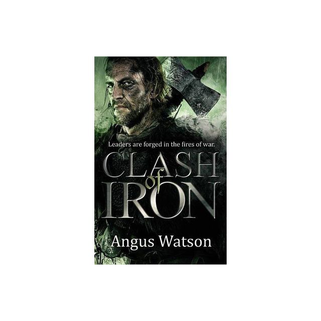 Clash of Iron - (Iron Age) by Angus Watson (Paperback)