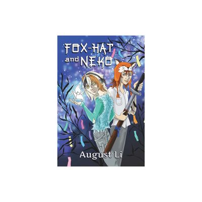 Fox-Hat and Neko - by August Li (Paperback)