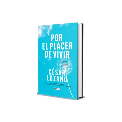 Por El Placer de Vivir (Edicin de Regalo) / The Joy of Living (Gift Edition) - by Csar Lozano (Hardcover)