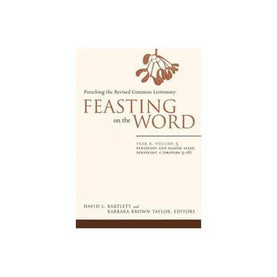 Feasting on the Word: Year B, Volume 3