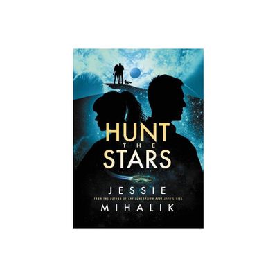 Hunt the Stars - (Starlights Shadow) by Jessie Mihalik (Paperback)