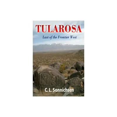 Tularosa - by C L Sonnichsen (Paperback)