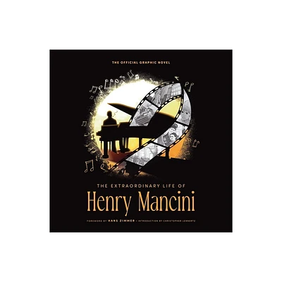 The Extraordinary Life of Henry Mancini: Official Graphic Novel. - by David Calcano (Hardcover)