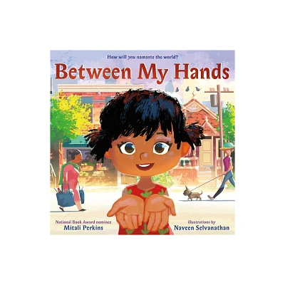 Between My Hands - (Between Books) by Mitali Perkins (Hardcover)