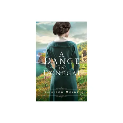 A Dance in Donegal - by Jennifer Deibel (Paperback)