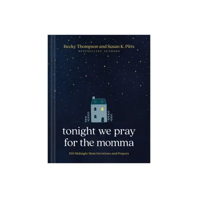 Tonight We Pray for the Momma - by Becky Thompson & Susan K Pitts (Hardcover)