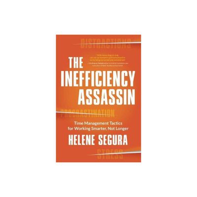 The Inefficiency Assassin - by Helene Segura (Paperback)
