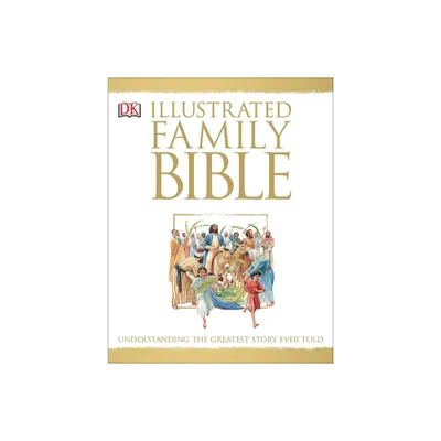 Illustrated Family Bible - (DK Bibles and Bible Guides) by Claude-Bernard Costecalde (Hardcover)