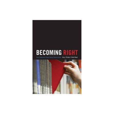 Becoming Right - (Princeton Studies in Cultural Sociology) by Amy Binder & Kate Wood (Paperback)