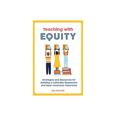 Teaching with Equity - (Books for Teachers) by Aja Hannah (Paperback)