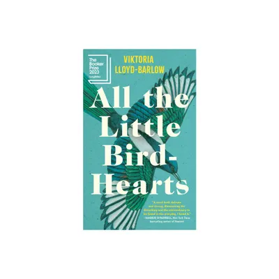 All the Little Bird-Hearts - by Viktoria Lloyd-Barlow (Paperback)