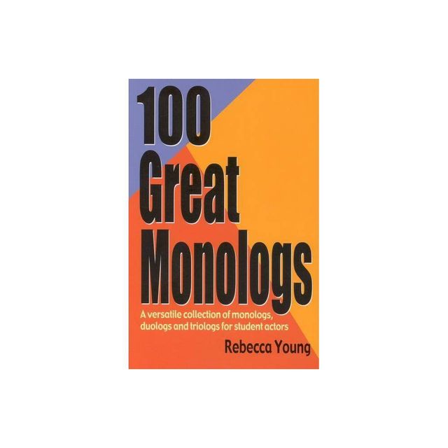 100 Great Monologs - by Rebecca Young (Paperback)